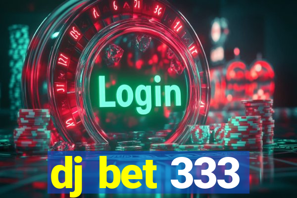 dj bet 333